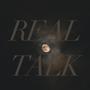 Real Talk (Explicit)