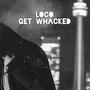 Get Whacked (Explicit)