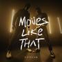 Moves Like That