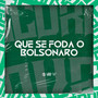 Que Se Foda o Bolsonaro (Explicit)