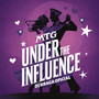 MTG UNDER THE INFLUENCE (Explicit)