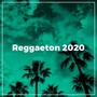 Reggaeton 2020 (Explicit)