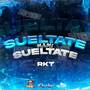 Sueltate Mami Sueltate RKT