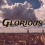 Glorious (Explicit)