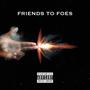 Friends To Foes (feat. Bloodline)