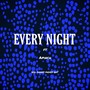 Every night (Explicit)