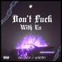 Don't Fvck With Us (Explicit)