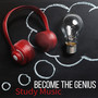 Become the Genius: Study Music – Brain Stimulation, Background Music for Do Homework, Book Reading, Prepare for Exam, Improve Your Skills