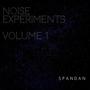 Noise Experiments Volume 1