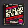 Su Flag en mi Skinny (Explicit)