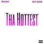 THA HOTTEST (feat. Kaay Kashh) [Explicit]