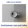 Cool Summer Jazz and Coffee
