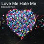 Love Me Hate Me