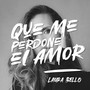 Que Me Perdone el Amor (Explicit)