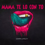 Mama Te Lo Conto (Explicit)