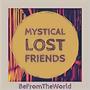 Mystical Lost Friends