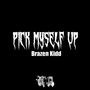 Pick Myself Up (Explicit)