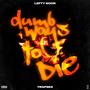 Dumb Ways To Die (feat. Trapskii) [Explicit]