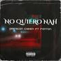 No Quiero Nah (feat. Fanton)