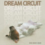 Dream Circuit