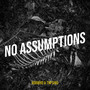 No Assumptions (Explicit)