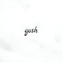 Gosh (Explicit)