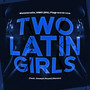 Two Latin Girls (feat. Joseph Royal) (Remix)