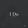 I Do (Explicit)