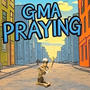 GMA PRAYING (Explicit)