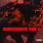 INDECISIVE VOL.1 (Explicit)