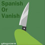 Spanish Or Vanish (Explicit)