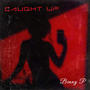 Caught up (Explicit)