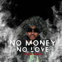 No Money No Love (Explicit)