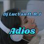 Adios (feat. R.J.)