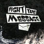 Fight the Message