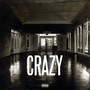 Crazy (Explicit)