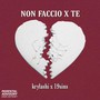 non faccio x te (Explicit)