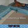 Trip Metal