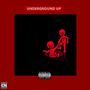 Underground Up, Vol. 1 (Explicit)