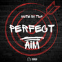 Perfect Aim (Explicit)