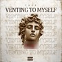 Venting To Myself (Explicit)