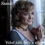 Veled jobb hely a világ