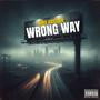 WRONG WAY (Explicit)
