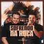 Sofrendo Na Roça (Ao Vivo)