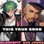 THIS YOUR SONG (feat. Sam Jones) [Explicit]