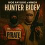 Hunter Biden (feat. Moe Faygoo) [Explicit]