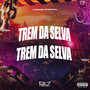 Trem da Selva (Explicit)