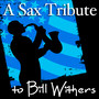 A Sax Tribute to Bill Withers (Sexy, Romantic, and Sensual Smooth Jazz and R&B Music Songs)