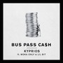 Bus Pass Ca$H (feat. Moka Only, Lil Bit)