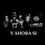 Y AHORA SI (feat. BUHO, LANOTADELTERROR, AFER LOCO & FIRME) [Explicit]